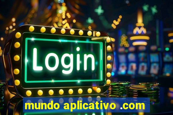 mundo aplicativo .com